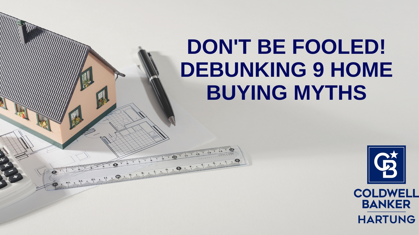 Don't be Fooled! Debunking 9 Home Buying Myths